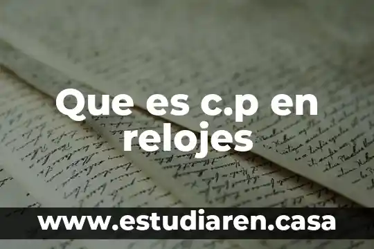 Qué es un proceder ético 3 Que es c.p en relojes