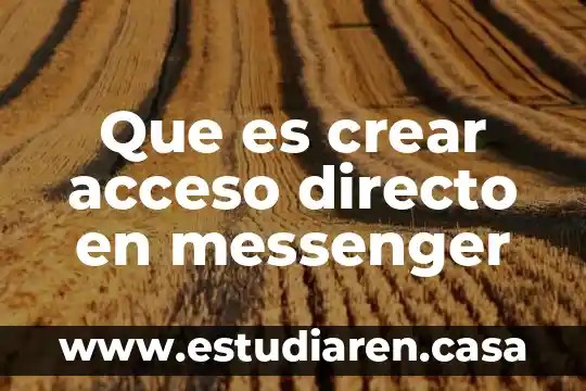 Qué es una catástrofe ambiental 8 Que es crear acceso directo en messenger
