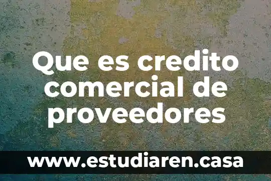 Que es motivacion de cobranza en un departamento de credito 4 Que es credito comercial de proveedores