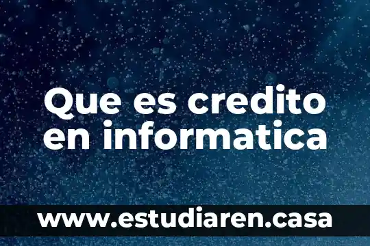 Qué es el crédito creativo leyes 6 Que es credito en informatica