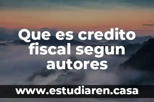 Que es un juicio sucesorio intestamentario según autores mexicanos 6 Que es credito fiscal segun autores
