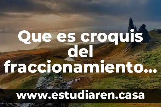 Que es croquis del fraccionamiento parajes del sol