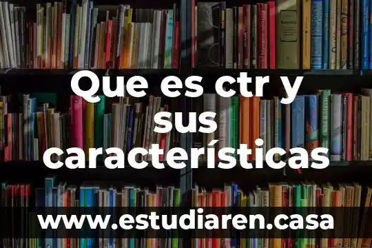 Qué es razonamiento deductivo características 4 Que es ctr y sus características