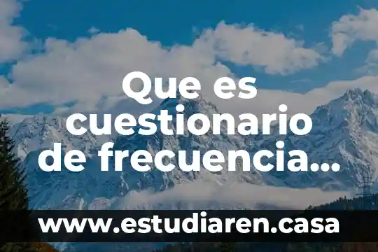 Que es la frecuencia en un procesador 6 Que es cuestionario de frecuencia de consumo de alimentos
