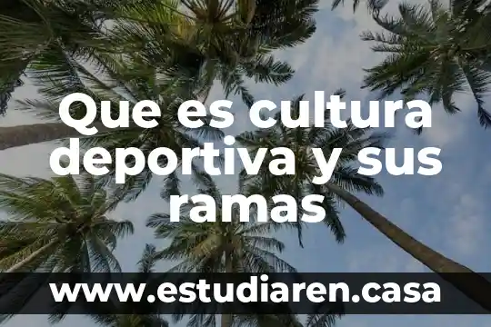 Que es cultura deportiva y sus ramas