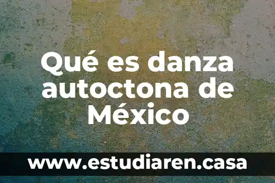 Que es espacio personal en danza 4 Qué es danza autoctona de México