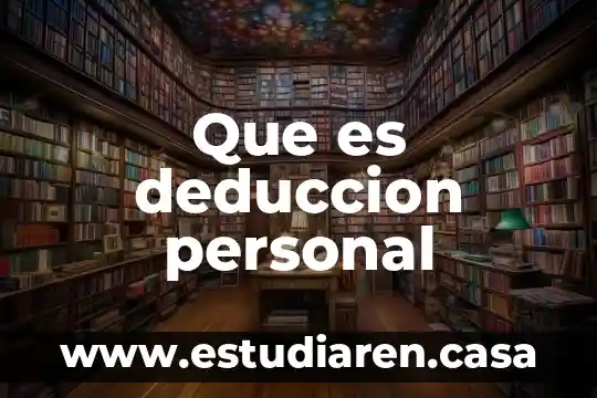 Que es deduccion personal
