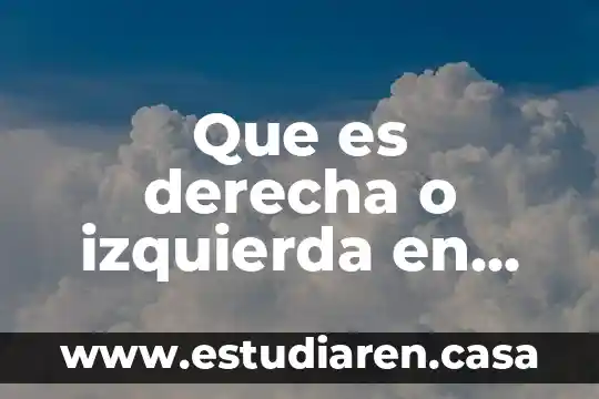Que es una ventriculo derecha 5 Que es derecha o izquierda en politica
