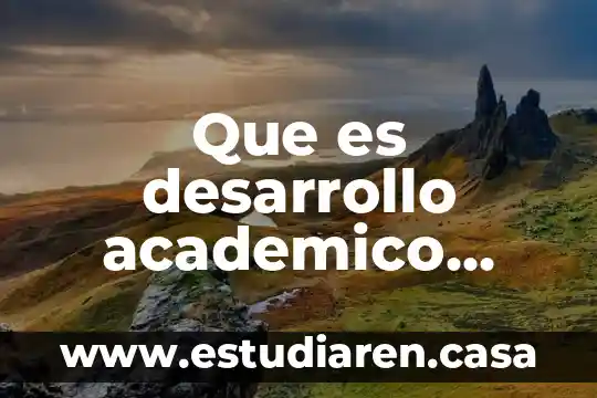 Que es desarrollo academico ejemplo