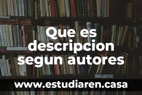 Que es descripcion segun autores