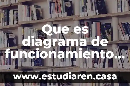 Que es diagrama de funcionamiento en arquitectura