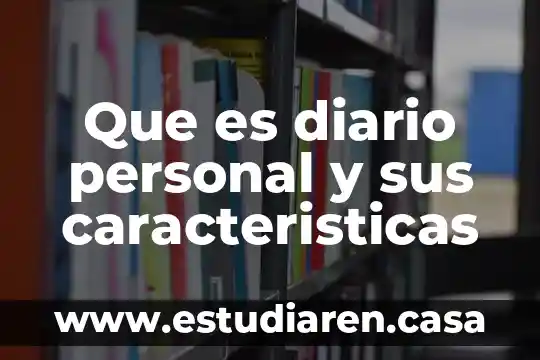 Que es diario personal y sus caracteristicas