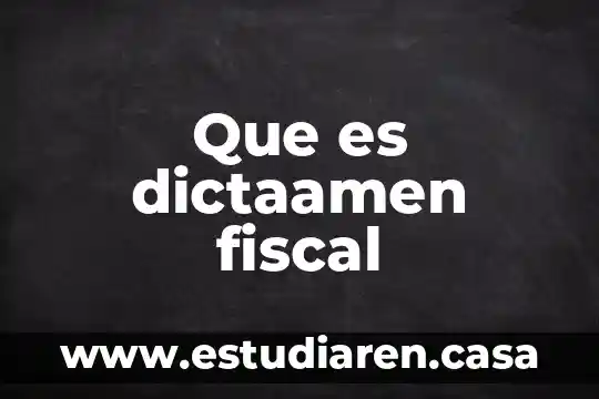 Que es la constancia de identificacion fiscal 6 Que es dictaamen fiscal