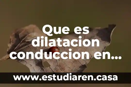 Que es dilatacion conduccion en fisica