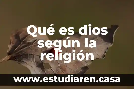 Qué es dios según la religión