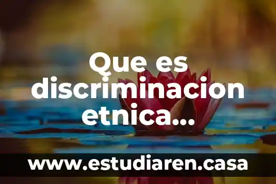 Que es discriminacion etnica ejemplos