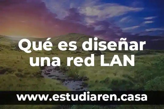Amplificadores de red que es 5 Qué es diseñar una red LAN