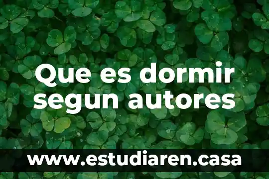 Que es dormir segun autores