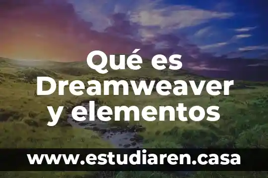 Que es una contribucion y sus elementos 7 Qué es Dreamweaver y elementos