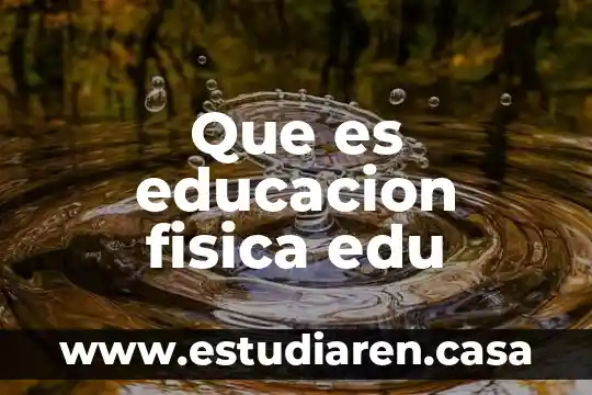 Que es educacion fisica edu
