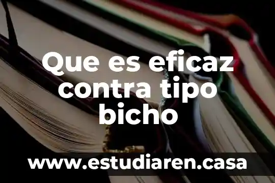 Que es eficaz contra tipo bicho