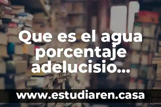 Qué es soñar con caminar en agua sucia 4 Que es el agua porcentaje adelucisio humano agua