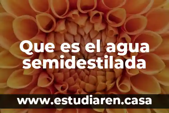 Que es el agua semidestilada