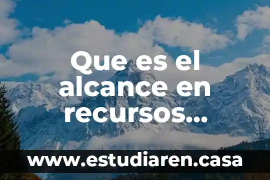 Que es la indivisibilidad en los derechos humanos 6 Que es el alcance en recursos humanos con bibliografia