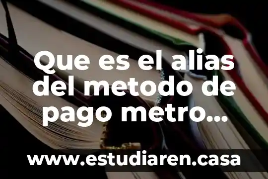 Que es el alias del metodo de pago metro pcs