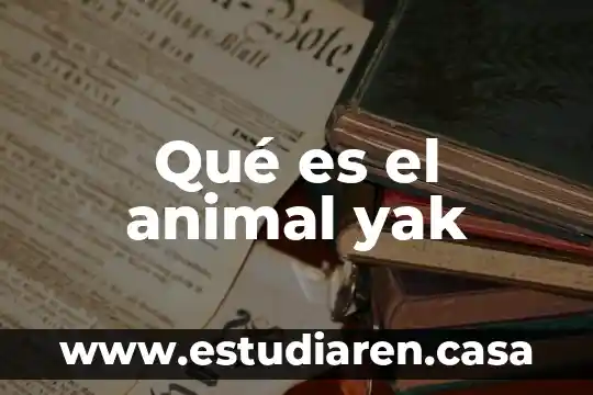 Qué es el animal yak