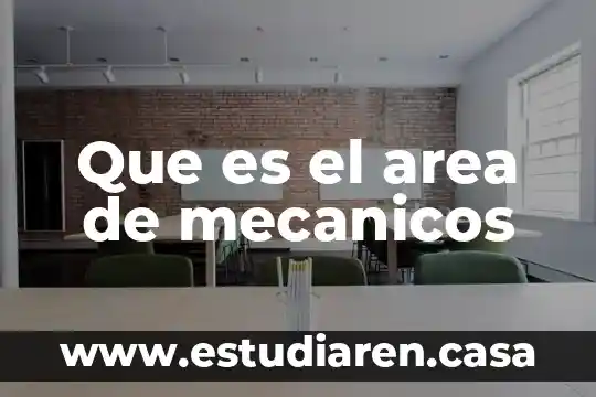 Que es el area de mecanicos