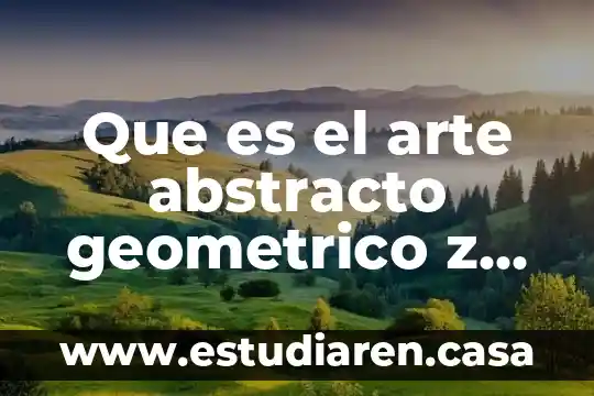 Que es significa la palabra abstracto 5 Que es el arte abstracto geometrico z ejemplos