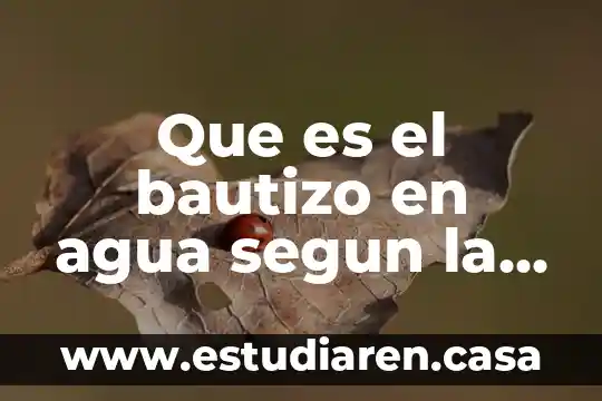 Que es el bautizo en agua segun la biblia