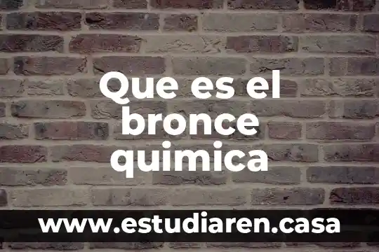 Que es el bronce quimica