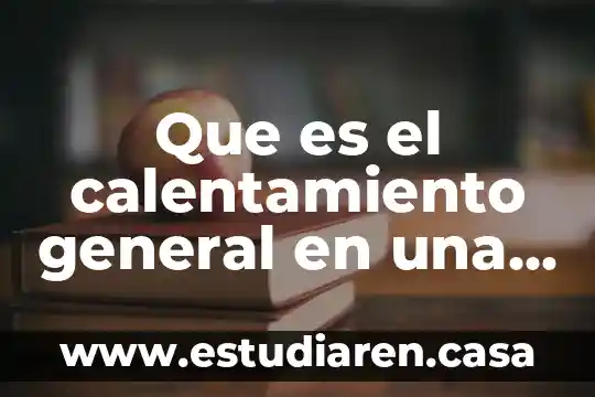 Que es el calentamiento general en una practica deportiva