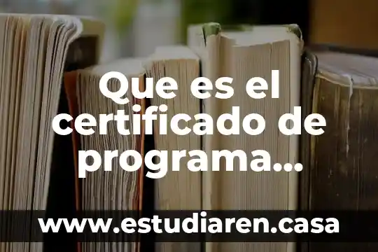 Que es el certificado de programa academico