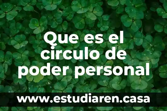 Que es cachito en mexico 6 Que es el circulo de poder personal