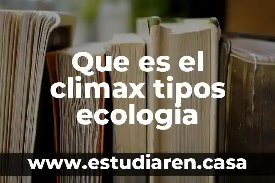 ¿Qué es el árbol de la vida en ecología? 5 Que es el climax tipos ecologia