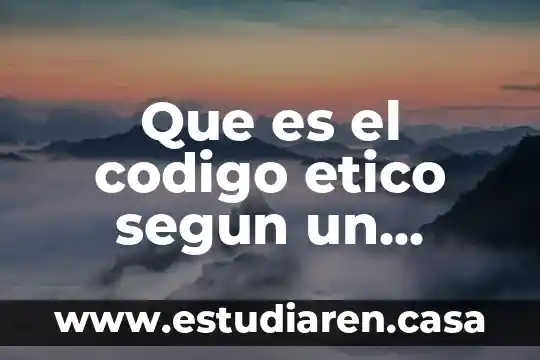 Código rural que es 4 Que es el codigo etico segun un periodico