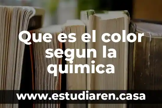 Que es el color segun la quimica