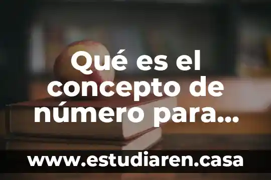 Qué es el concepto de número para niños de preescolar