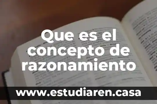 Que es el concepto de razonamiento