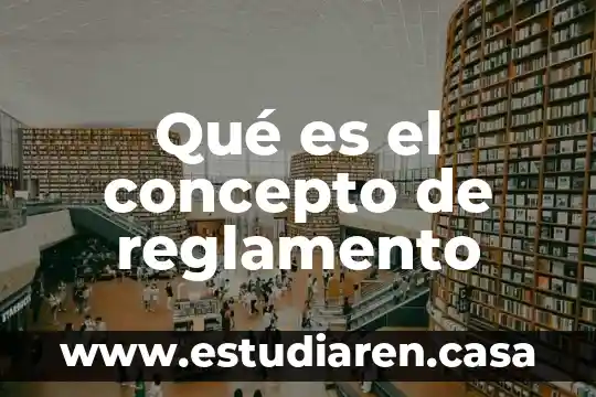 Reglamento fiscal que es 8 Qué es el concepto de reglamento