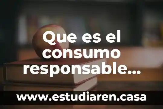Que es el consumo responsable para niños