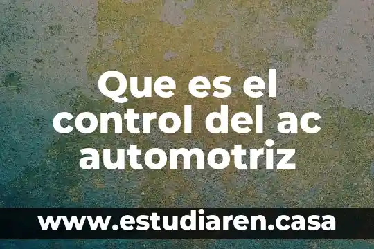 Que es lo que hace un hostess automotriz 7 Que es el control del ac automotriz