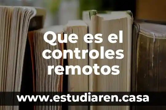 Que es el controles remotos