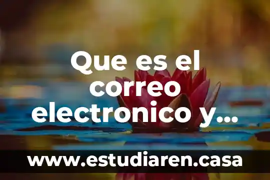 Que es el correo electronico y sus tipos