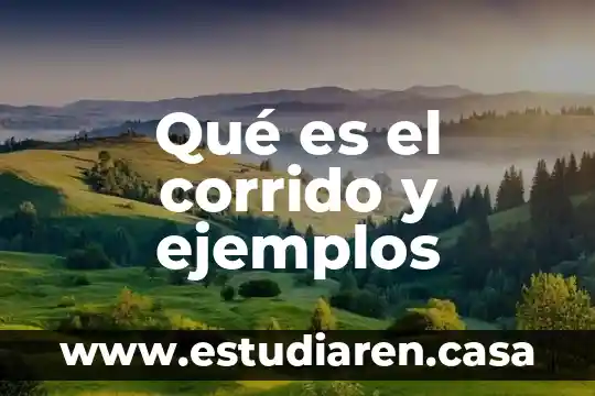 Que es un corrido mexicano ejemplo 5 Qué es el corrido y ejemplos