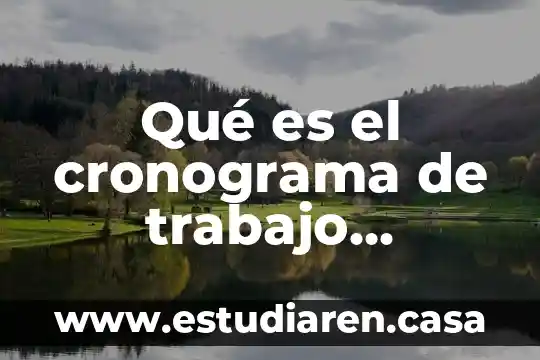 Que es una cronograma de actividades 7 Qué es el cronograma de trabajo académico en una tesis