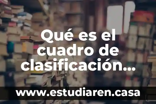 Quimicamente que es el resistol 8 Qué es el cuadro de clasificación archivística AGN